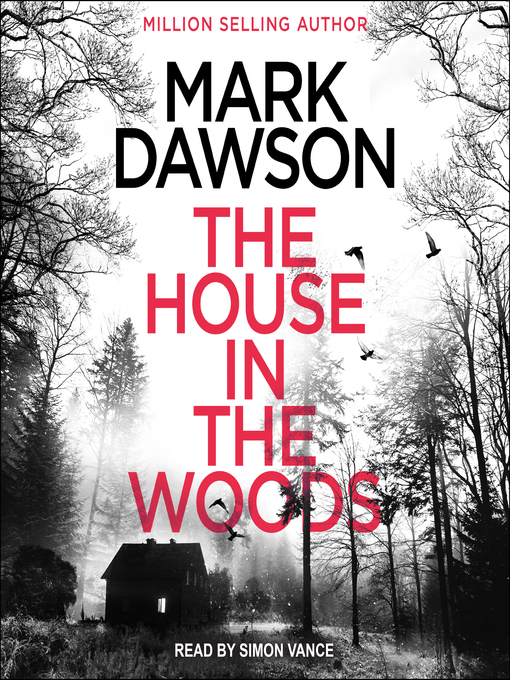 Title details for The House in the Woods by Mark Dawson - Available